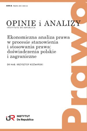 Ekonomiczna analiza prawa w procesie stanowienia i stosowania prawa: doświadczenia polskie i zagraniczne