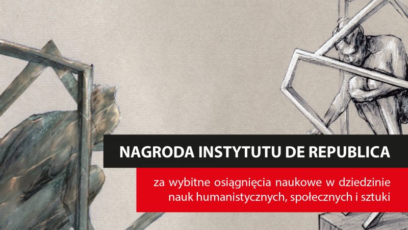 Zgłoś kandydata do Nagrody Instytutu De Republica! Termin nadsyłania zgłoszeń: 31 lipca 2022