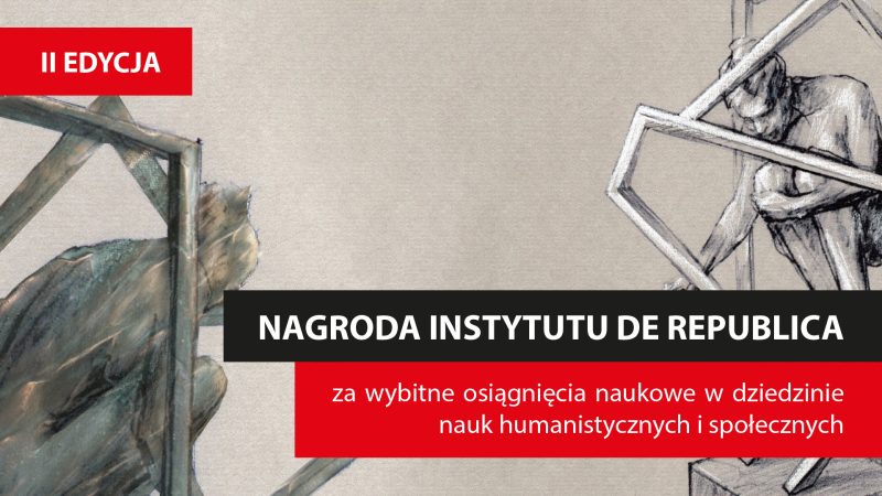 Nagroda Instytutu De Republica za wybitne osiągnięcia naukowe w dziedzinie nauk humanistycznych i społecznych – II edycja!